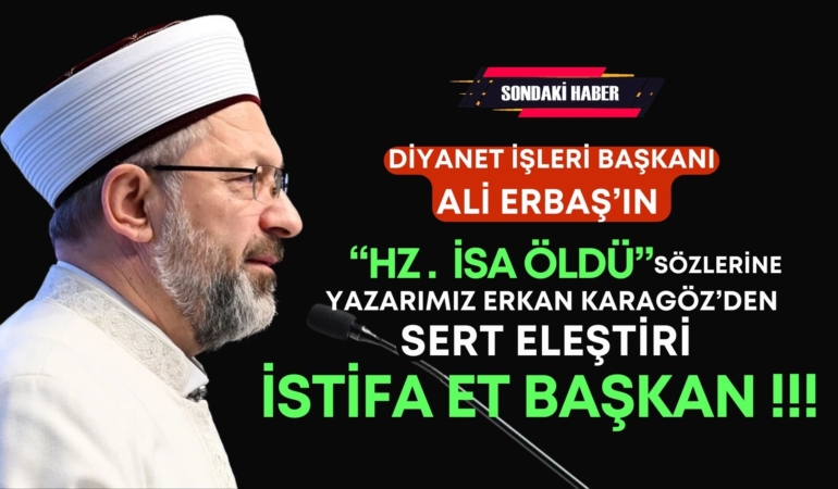 Diyanet İşleri Başkanı Ali Erbaş “İstifa Et”!!!