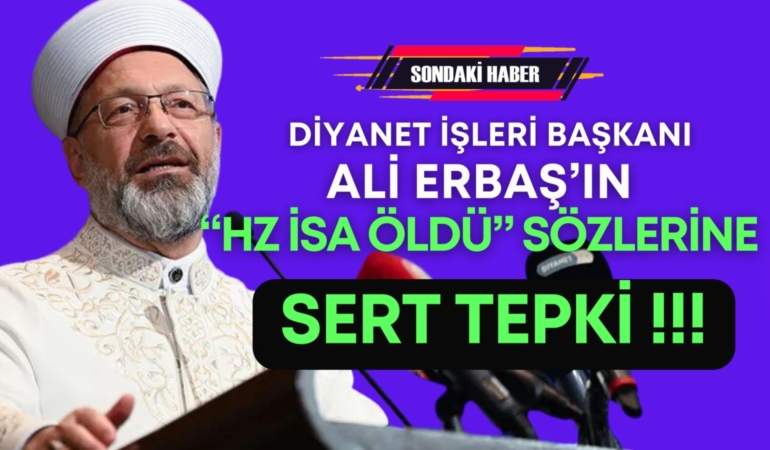 Diyanet İşleri Başkanın “Hz İsa as Öldü” sözlerine tepki