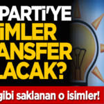 ak-partiye-kimler-transfer-olacak-iste-sir-gibi-saklanan-o-isimler-2h1723628925-6ac8d7.png