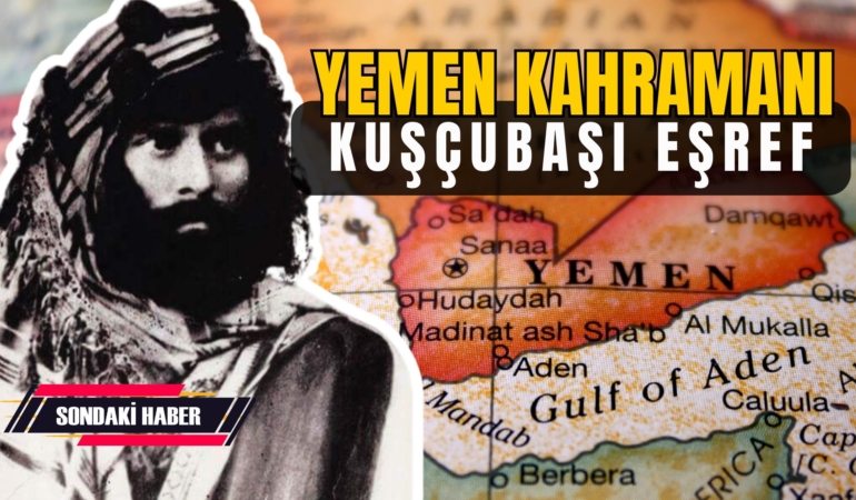 Yemen Kahramanı Kuşçubaşı Eşref