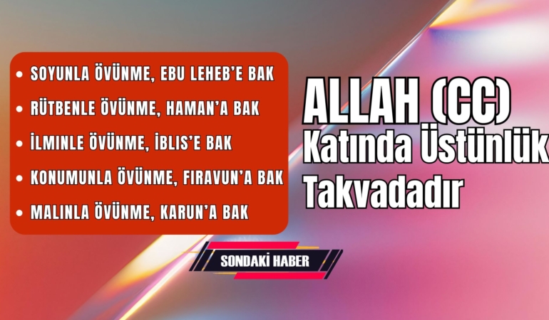Allah cc Katında Üstünlük Takvadadır