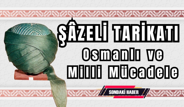 Şâzelî Tarikatı, Osmanlı ve Milli Mücadele
