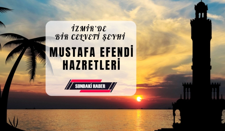 Celveti Şeyhi Mustafa Efendi Hazretleri