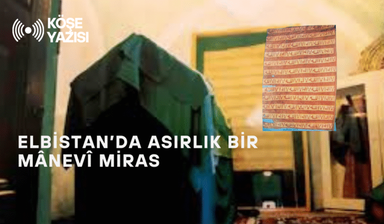 Elbistan’da Asırlık Bir Mânevî Miras