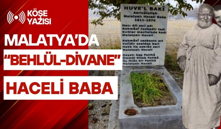 Malatya’da bir Evliya “Haceli Baba”