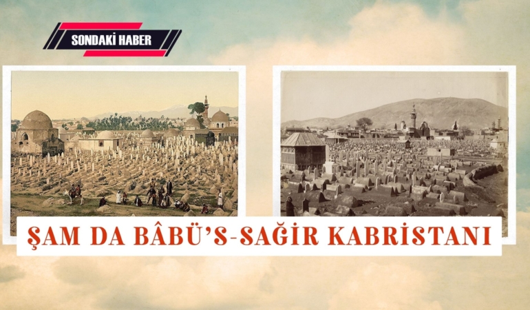 Şam da Bâbü’s-sağir kabristanı