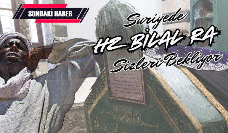 Şam da Bilâl-i Habeşî Ra Sizleri ziyarete bekliyor
