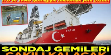 itu-ve-tpao-isbirligiyle-teknolojik-yerli-cozum-sondaj-gemileri-cakili-kalacak-2h1775983491-6f6737.j.webp