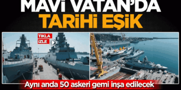 mavi-vatanda-tarihi-esik-ayni-anda-50-askeri-gemi-insa-edilecek-2h1776691205-9b7902.gif