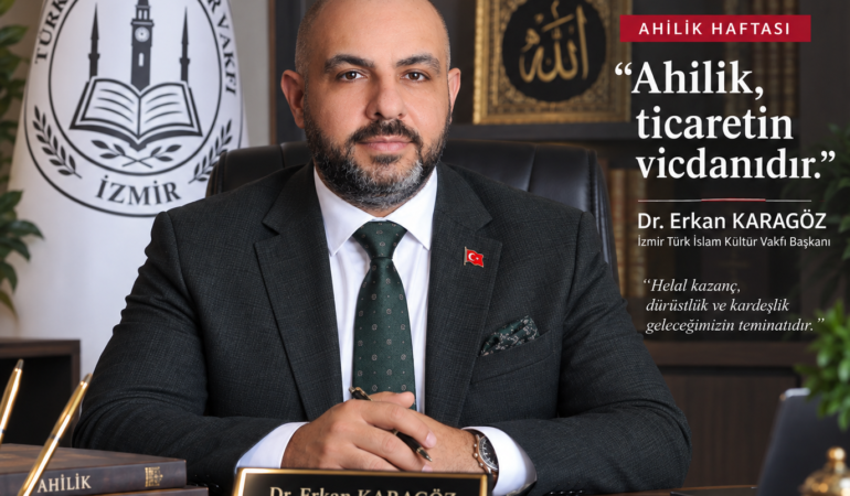 Dr. Erkan Karagöz: “Ahilik, Ticaretin Vicdanıdır”