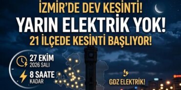 izmirde-21-ilcede-elektrik-kesintisi-27-ekim-sali-kesinti-saatlerce-surecek-1793014687587.jpeg